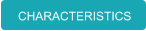 CHARACTERISTICS