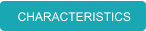 CHARACTERISTICS